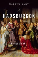 Könyv borító - A Habsburgok – A világ urai